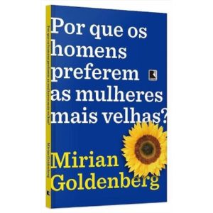 Livro Por que os homens preferem as mulheres mais velhas?